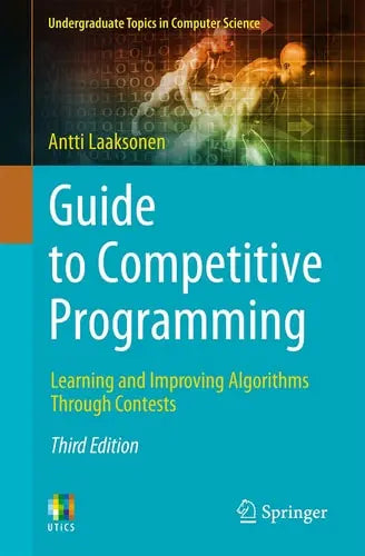 Guide to Competitive Programming Learning and Improving Algorithms Through Contests by Antti Laaksonen ISBN: 978-3031617935