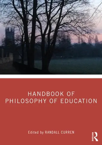 Handbook of Philosophy of Education by Randall R. Curren ISBN: 978-1032000039