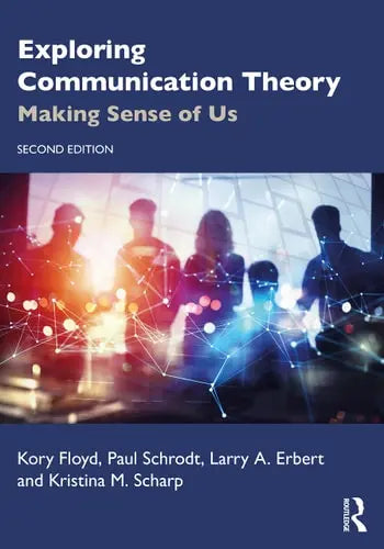 Exploring Communication Theory Making Sense of Us by Kory Floyd ISBN: 978-1032015194