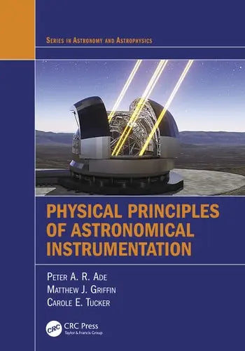 Physical Principles of Astronomical Instrumentation by Peter A. R. Ade ISBN: 978-1032040035