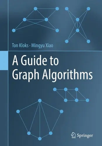 A Guide to Graph Algorithms by Ton Kloks ISBN: 978-9811663499