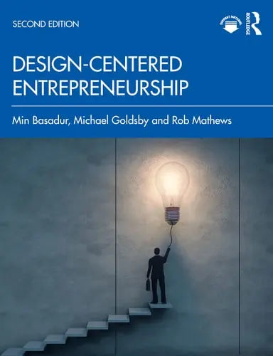 Design-Centered Entrepreneurship by Min Basadur ISBN: 978-1032070100