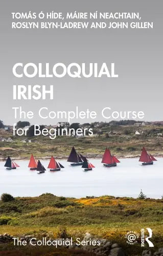 Colloquial Irish The Complete Course for Beginners by Tomás Ó hÍde ISBN: 978-1032077376