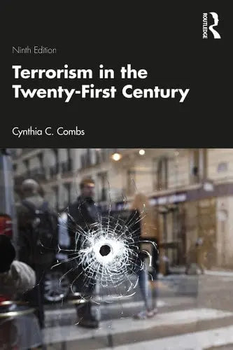 Terrorism in the Twenty-first Century by Cindy C. Combs ISBN: 978-1032077970