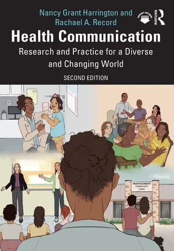 Health Communication Research and Practice for a Diverse and Changing World by Nancy Grant Harrington ISBN: 978-1032100470