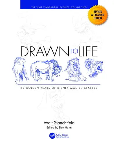 Drawn to Life: 20 Golden Years of Disney Master Classes Volume 2: The Walt Stanchfield Lectures by Walt Stanchfield ISBN: 978-1032104386