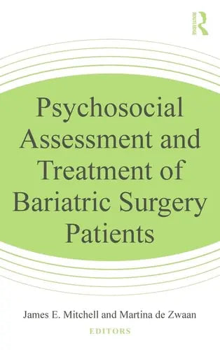 Psychosocial Assessment and Treatment of Bariatric Surgery Patients by James Edward Mitchell 978-0415892193