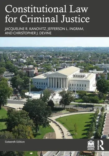 Constitutional Law for Criminal Justice by Jacqueline R. Kanovitz ISBN: 978-1032161235