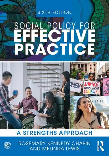 Social Policy for Effective Practice A Strengths Approach by Rosemary Kennedy Chapin ISBN 978-1032226385