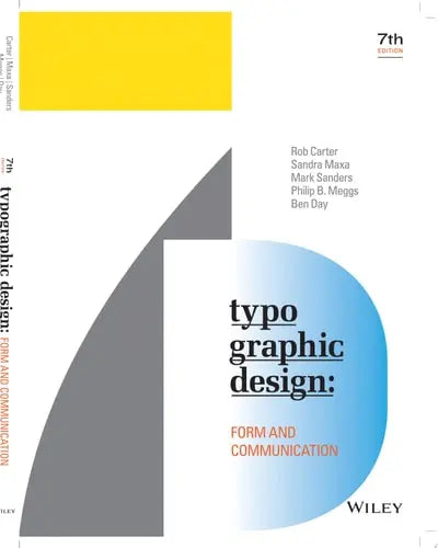 Typographic Design Form and Communication by Rob Carter ISBN 978-1119312567