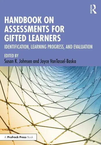 Handbook on Assessments for Gifted Learners Identification, Learning Progress, and Evaluation ISBN: 978-1032259840