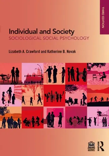 Individual and Society Sociological Social Psychology by Lizabeth A. Crawford ISBN: 978-1032293677