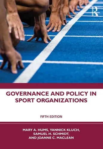 Governance and Policy in Sport Organizations by Mary A. Hums ISBN: 978-1032300429