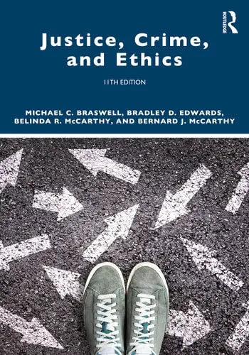 Justice, Crime, and Ethics by Michael C. Braswell ISBN: 978-1032353630