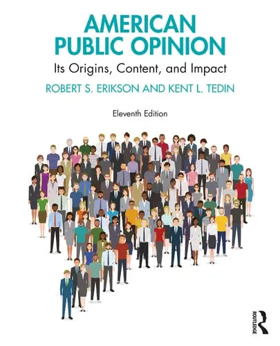 American Public Opinion Its Origins, Content, and Impact by Robert S. Erikson ISBN: 978-1032354255