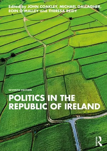 Politics in the Republic of Ireland by John Coakley ISBN: 978-1032357652