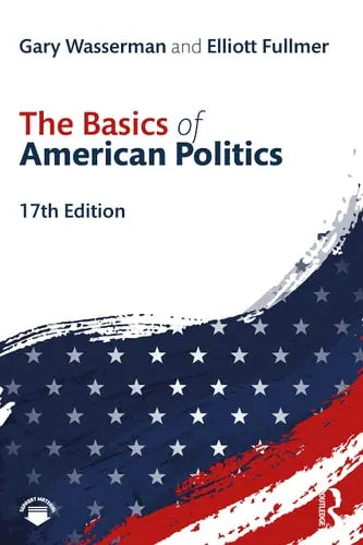The Basics of American Politics by Gary Wasserman ISBN: 978-1032359151