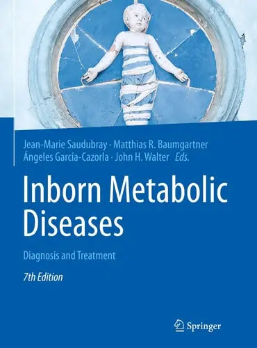 Inborn Metabolic Diseases Diagnosis and Treatment by Jean-Marie Saudubray ISBN: 978-3662631225