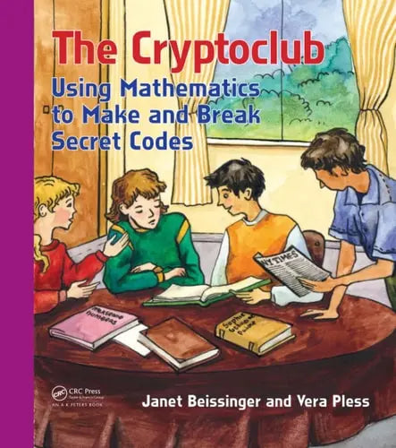 The Cryptoclub Using Mathematics to Make and Break Secret Codes by Janet Beissinger ISBN: 978-1568812236