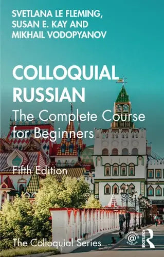 Colloquial Russian The Complete Course for Beginners ISBN: 978-1032417486