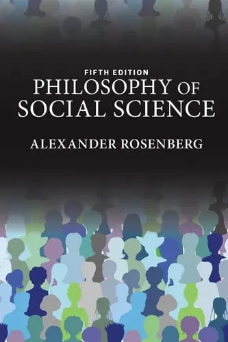 Philosophy of Social Science by Alexander Rosenberg 978-0813349732