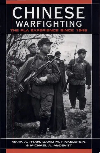 Chinese Warfighting The PLA Experience Since 1949 by Mark A. Ryan 978-0765610881