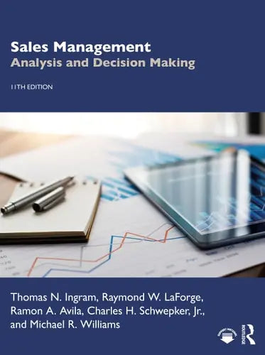 Sales Management Analysis and Decision Making by Thomas N. Ingram ISBN: 978-1032426358