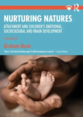 Nurturing Natures Attachment and Children's Emotional, Sociocultural and Brain Development ISBN: 978-1032436272
