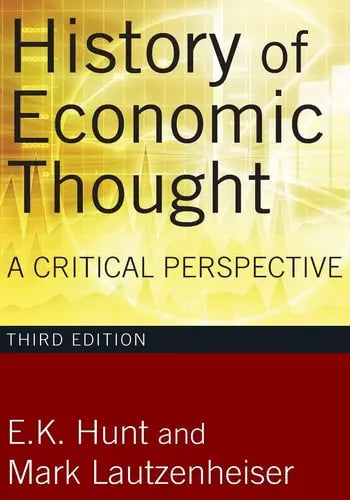 History of Economic Thought A Critical Perspective by E. K. Hunt 978-0765625991