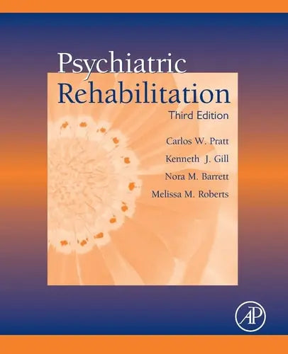 Psychiatric Rehabilitation by Carlos W. Pratt 3rd Edition ISBN 9780128099902