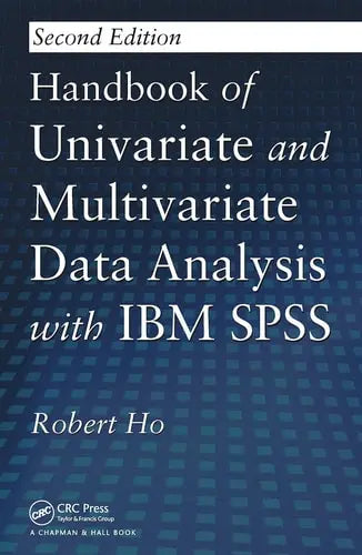 Handbook of Univariate and Multivariate Data Analysis with IBM SPSS by Robert Ho ISBN: 978-1032477442
