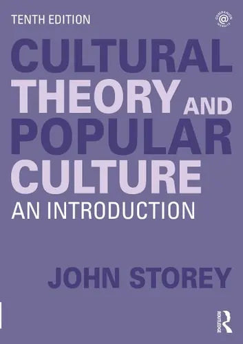 Cultural Theory and Popular Culture An Introduction by John Storey ISBN: 978-1032484082
