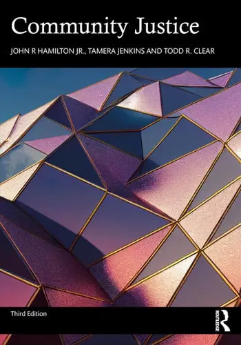 Community Justice by John R. Hamilton Jr. ISBN: 978-1032488578