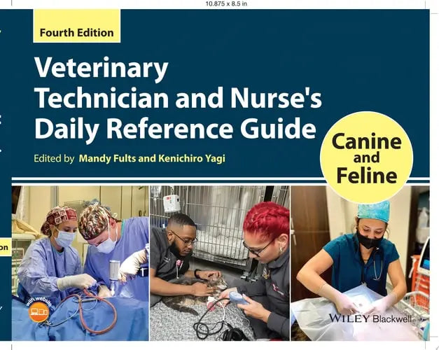 Veterinary Technician and Nurse's Daily Reference Guide Canine and Feline by Mandy Fults ISBN: 978-1119557203