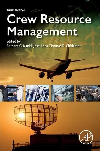 Crew Resource Management by Barbara G. Kanki 3rd Edition ISBN 9780128129951