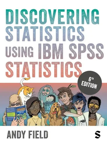 Discovering Statistics Using IBM SPSS Statistics by Andy Field ISBN: 978-1529630008