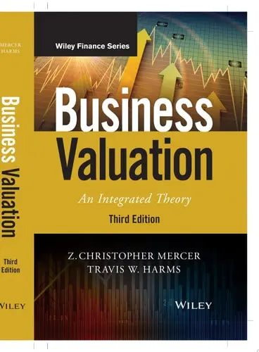 Business Valuation An Integrated Theory by Z. Christopher Mercer ISBN: 978-1119583097