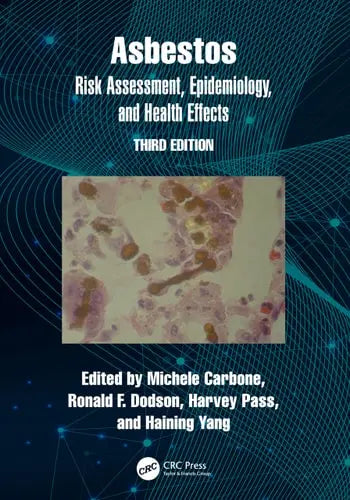 Asbestos Risk Assessment, Epidemiology, and Health Effects by Michele Carbone ISBN: 978-1032521060