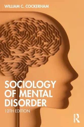 Sociology of Mental Disorder by William C. Cockerham ISBN: 978-1032526041