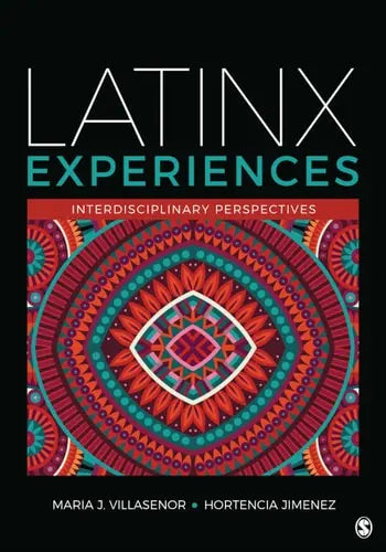 Latinx Experiences Interdisciplinary Perspectives by Maria Joaquina Villasenor ISBN: 978-1071849569