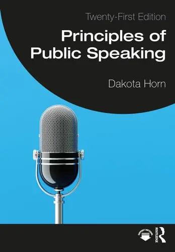 Principles of Public Speaking 21th by Dakota Horn ISBN 978-1032537634
