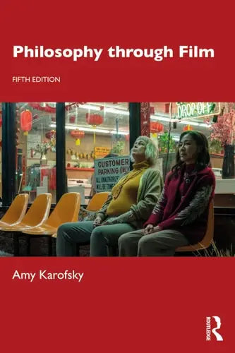 Philosophy Through Film by Amy Karofsky ISBN: 978-1032544595