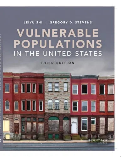 Vulnerable Populations in the United States by Leiyu Shi ISBN: 978-1119627647