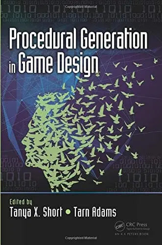 Procedural Generation in Game Design by Tanya X. Short ISBN: 978-1498799195