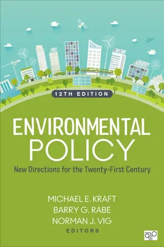 Environmental Policy New Directions for the Twenty-first Century by Michael E. Kraft ISBN: 978-1071902103