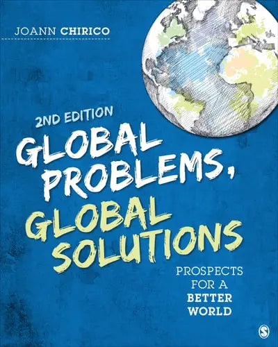 Global Problems, Global Solutions Prospects for a Better World by JoAnn A. Chirico ISBN: 978-1071902226