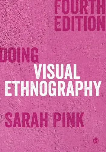 Doing Visual Ethnography by Sarah Pink ISBN: 978-1529717662
