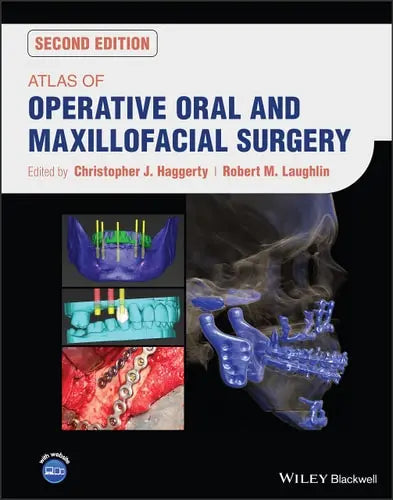 Atlas of Operative Oral and Maxillofacial Surgery by Christopher J. Haggerty ISBN: 978-1119683810