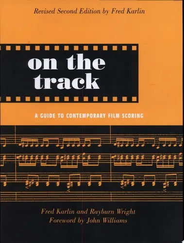 On the Track A Guide to Contemporary Film Scoring by Fred Karlin 978-0415941365