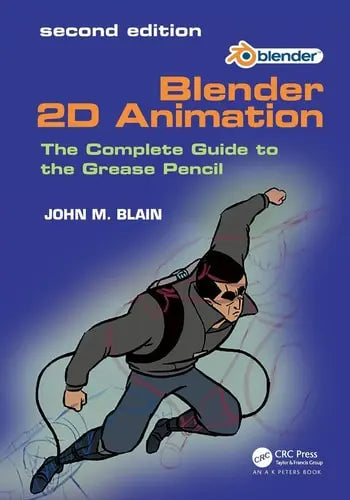 Blender 2D Animation The Complete Guide to the Grease Pencil by John M. Blain ISBN: 978-1032649795